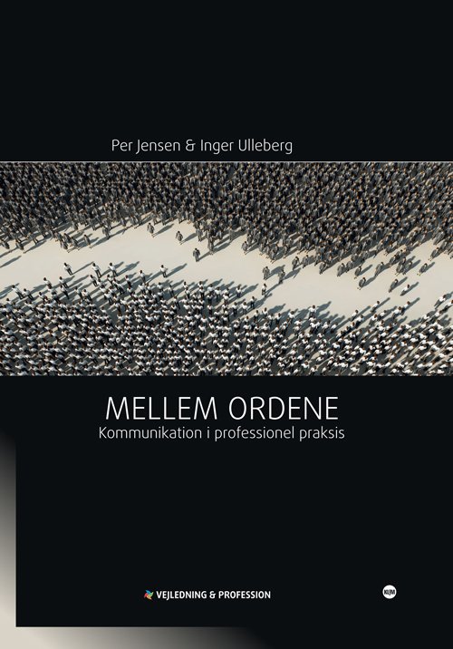 Per Jensen & Inger Ulleberg · Vejledning & profession: Mellem ordene (Sewn Spine Book) [1st edition] (2012)