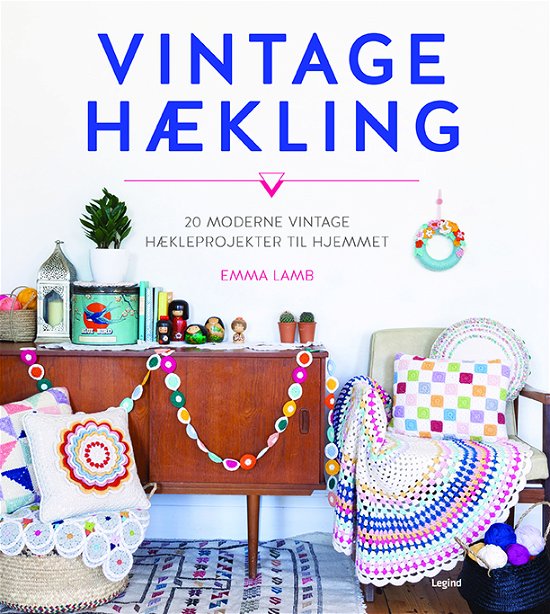 Vintage hækling - Emma Lamb - Böcker - Legind - 9788771556728 - 24 juni 2019