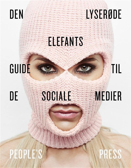 Cover for Anonym · Den lyserøde elefants guide til de sociale medier (Indbundet Bog) [1. udgave] (2016)