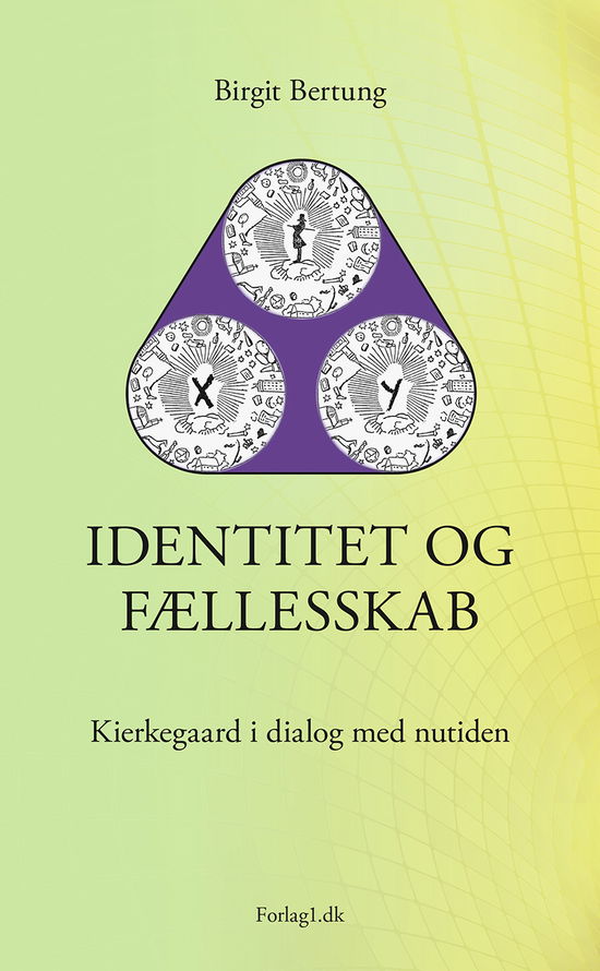 Identitet og Fællesskab - Birgit Bertung - Livros - Forlag1.dk - 9788792841728 - 15 de janeiro de 2019