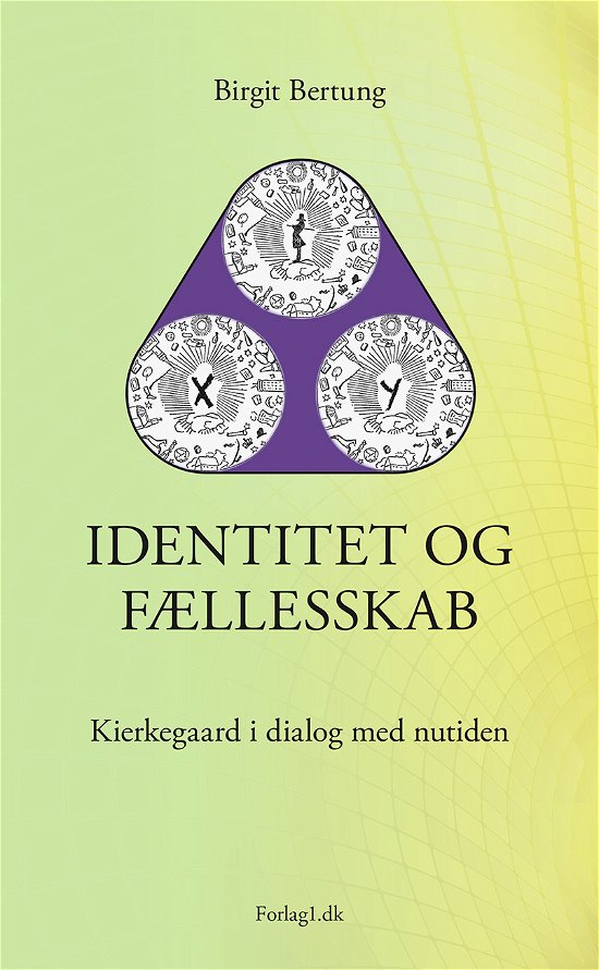 Identitet og Fællesskab - Birgit Bertung - Bücher - Forlag1.dk - 9788792841728 - 15. Januar 2019