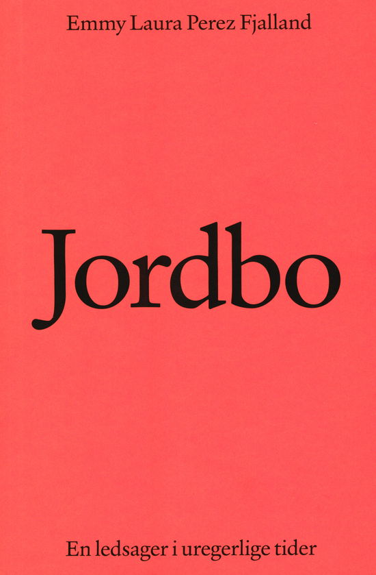 Cover for Emmy Laura Perez Fjalland · Jordbo: En ledsager i uregerlige tider (Heftet bok) [1. utgave] (2021)