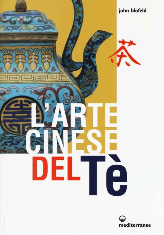 Cover for John Blofeld · L' Arte Cinese Del Te' (Book)