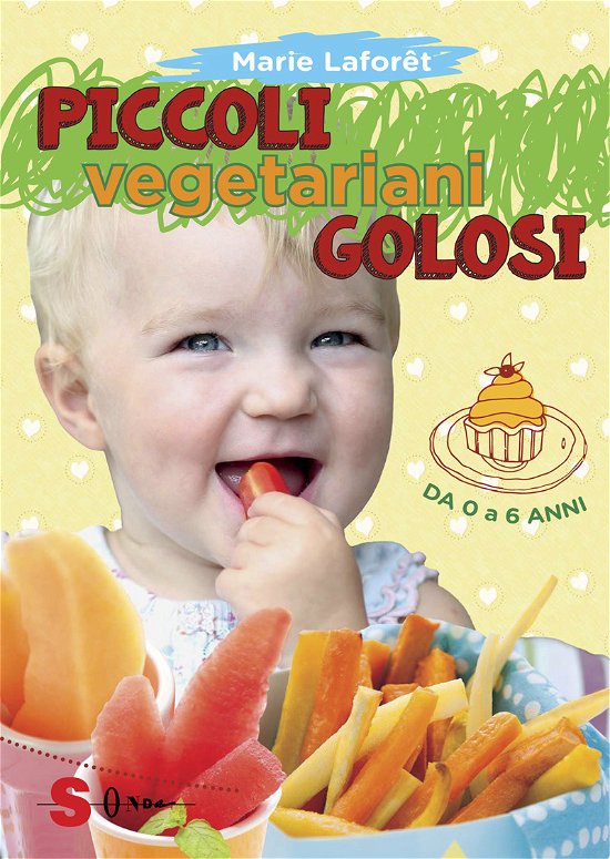 Cover for Marie Laforet · Piccoli Vegetariani Golosi. Da 0 A 6 Anni (Bog)