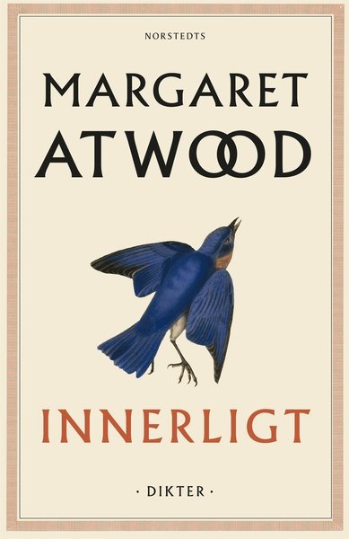 Cover for Margaret Atwood · Innerligt : Dikter (Bound Book) (2021)