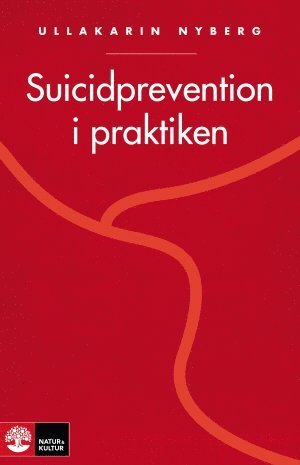 Cover for Ullakarin Nyberg · Suicidprevention i praktiken (Book) (2018)