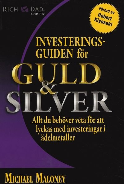 Investeringsguiden för guld & silver - Michael Maloney - Bøger - Ekerlids - 9789170921728 - 24. maj 2011