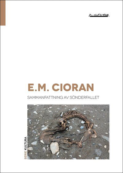 Cover for E. M. Cioran · Serie Kultura: Sammanfattning av sönderfallet (Book) (2020)