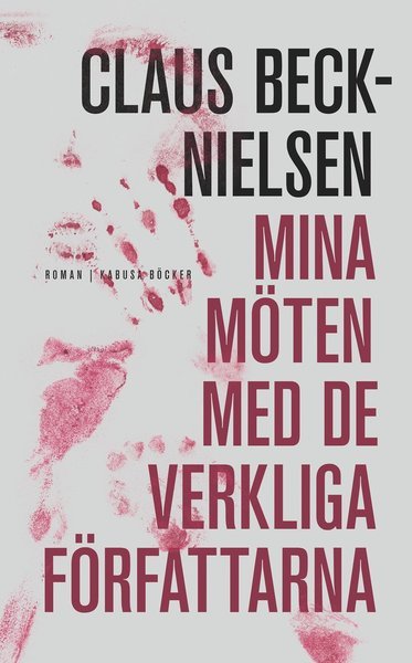 Cover for Claus Beck-Nielsen · Mina möten med de verkliga författarna (Bog) (2014)