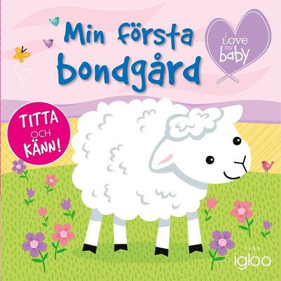 Cover for Kerstin Elias Costa · I love my baby: Min första bondgård ? titta och känn (Board book) (2018)