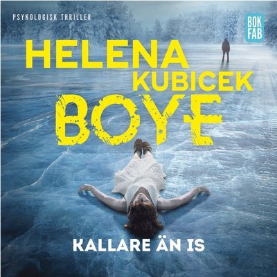 Cover for Helena Kubicek Boye · Anna Varga: Kallare än is (MP3-CD) (2020)