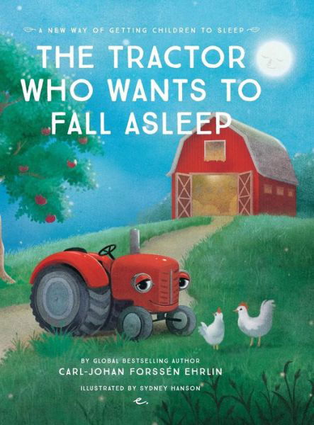 Cover for Carl-Johan Forssen Ehrlin · The Tractor Who Wants to Fall Asleep: A New Way to Getting Children to Sleep (Gebundenes Buch) (2019)