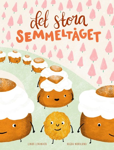 Cover for Linus Lekander · Det stora semmeltåget (Hardcover Book) (2023)