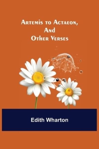 Cover for Edith Wharton · Artemis to Actaeon, and Other Verses (Paperback Book) (2022)