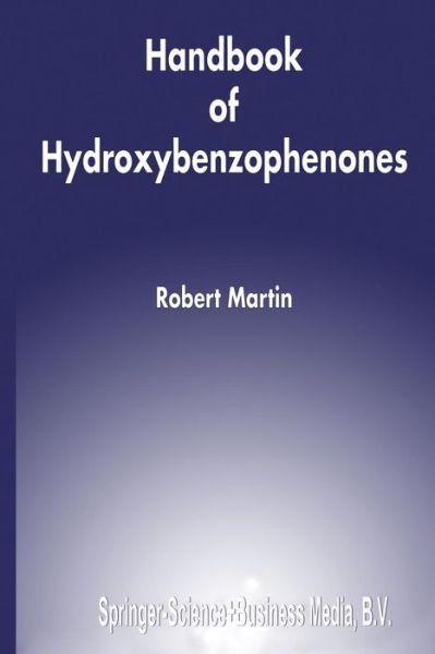 Cover for Robert Martin · Handbook of Hydroxybenzophenones (Pocketbok) [Softcover reprint of the original 1st ed. 2000 edition] (2012)