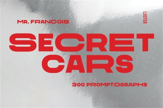 Secret Cars: 300 Promptographs - Francois Mercier - Books - Luster Publishing - 9789460583728 - September 9, 2024