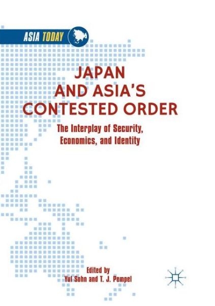 Cover for Japan and Asia’s Contested Order: The Interplay of Security, Economics, and Identity - Asia Today (Paperback Book) [Softcover reprint of the original 1st ed. 2019 edition] (2019)
