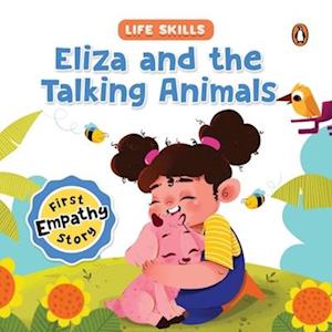 Cover for Penguin Books · Eliza and the Talking Animals (Life Skills Series): First Empathy Story | An Illustrated Storybook for Children, Teaching Valuable Lessons in Compassion and Empathy | Book for 5+ [Penguin Early Learning Series] (Hardcover Book) [New edition] (2025)