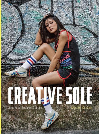 Cover for Manami OKazaki · Creative Sole: Japanese Sneaker Culture (Paperback Book) (2017)