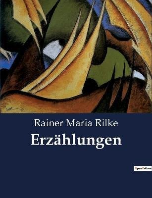 Cover for Rainer Maria Rilke · Erzahlungen (Paperback Book) (2023)