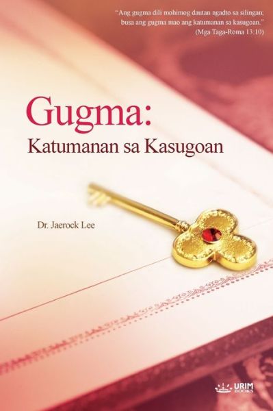 Cover for Lee Jaerock · Gugma: Katumanan sa Kasugoan (Cebuano) (Paperback Bog) (2020)