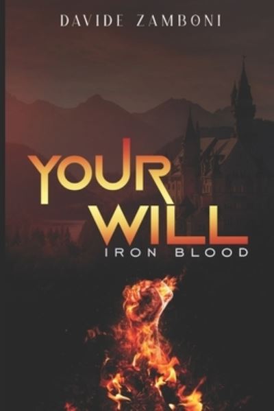 Cover for Zamboni Davide Zamboni · Your Will Iron Blood: Iron Blood (Paperback Book) (2022)