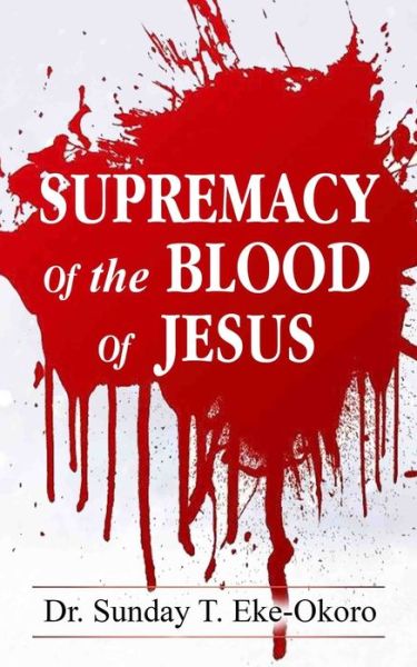 Cover for Sunday Eke-Okoro · Supremacy of the Blood of Jesus (Pocketbok) (2022)