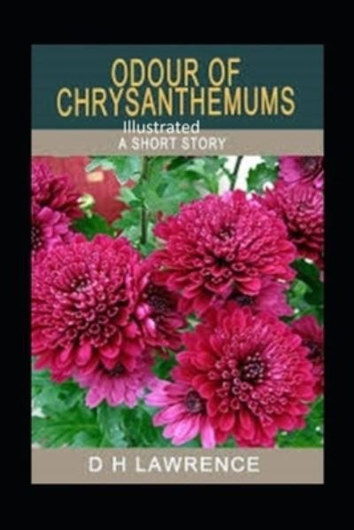 Cover for D H Lawrence · Odour of Chrysanthemums Illustrated (Paperback Bog) (2021)