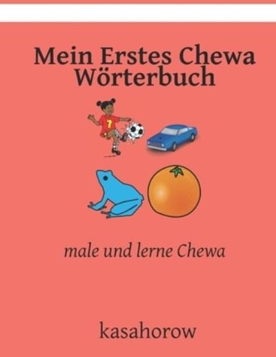 Cover for Kasahorow · Mein Erstes Chewa Woerterbuch: male und lerne Chewa (Taschenbuch) (2021)