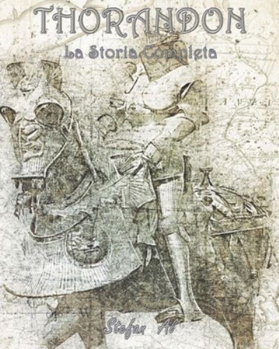 Cover for Stefan Al · Thorandon: La Storia Completa (Paperback Book) (2021)