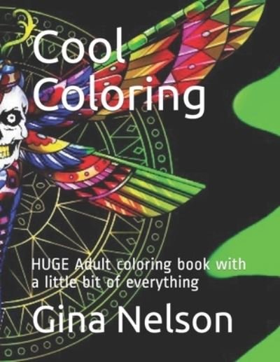 Cover for Gina Ann Nelson · Cool Coloring: HUGE Adult coloring book with a little bit of everything (Paperback Bog) (2021)
