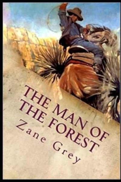 Cover for Zane Grey · The Man of the Forest illustrated (Paperback Book) (2021)