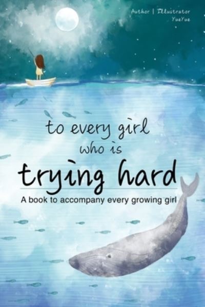 Cover for Yueyue Samantha Cheah · To every girl who is Trying Hard (Paperback Book) (2020)