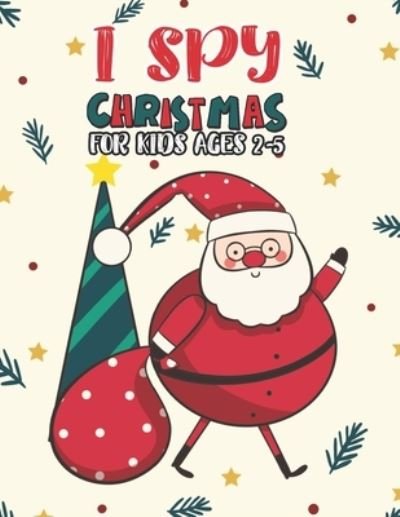 I Spy Christmas Book For Kids Ages 2-5 - Mimouni Publishing Group - Kirjat - Independently Published - 9798565639728 - maanantai 16. marraskuuta 2020