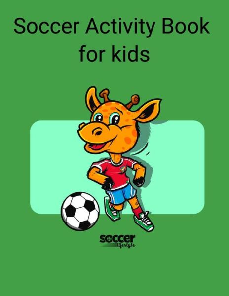 Cover for Soccer Lifestyle · Soccer Activity Book for kids (Paperback Book) (2020)