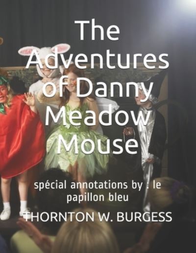 Cover for Thornton W Burgess · The Adventures of Danny Meadow Mouse (Paperback Book) (2021)