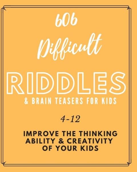 606 Difficult Riddles & Brain Teasers For Kids - Robert Johnson - Bøger - Independently Published - 9798605399728 - 27. januar 2020