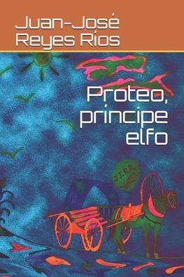 Cover for Juan-Jose Reyes Rios · Proteo, principe elfo (Paperback Book) (2020)