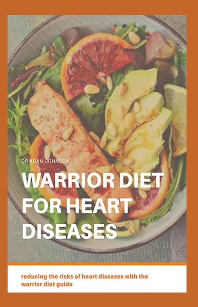 Cover for Adam Johnson · Warrior Diet for Heart Diseases (Paperback Bog) (2020)