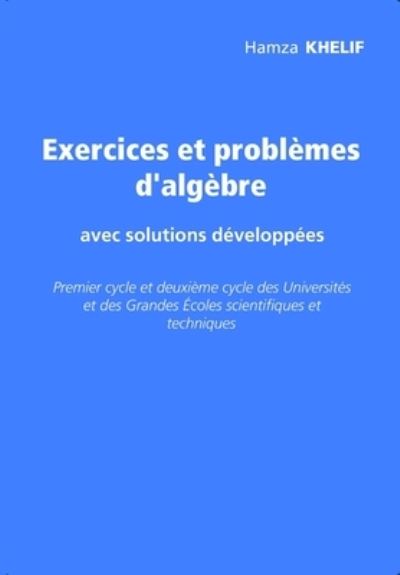 Cover for Hamza Khelif · Exercices et problemes d'algebre (Paperback Book) (2020)