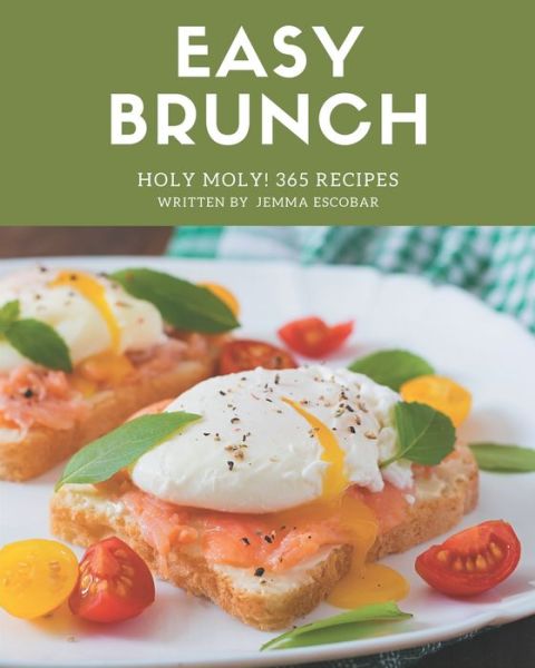 Cover for Jemma Escobar · Holy Moly! 365 Easy Brunch Recipes (Paperback Book) (2020)