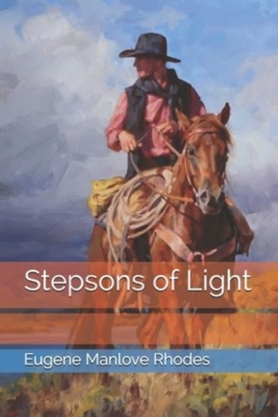 Cover for Eugene Manlove Rhodes · Stepsons of Light (Paperback Book) (2021)