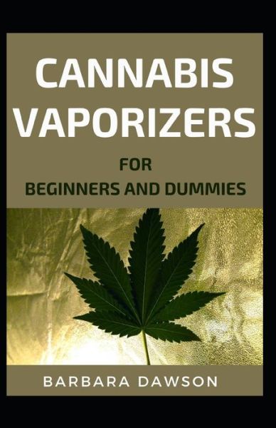 Cover for Barbara Dawson · Cannabis Vaporizer For Beginners And Dummies (Paperback Book) (2020)