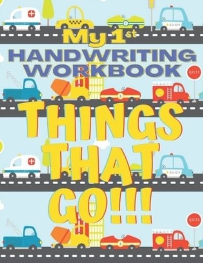 Cover for Laugh and Learn Publishing · My First Things that Go Handwriting Workbook (Paperback Book) (2020)