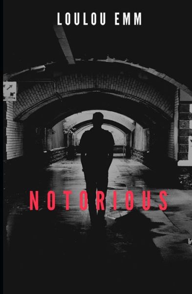 Cover for Loulou Emm · Notorious (Paperback Book) (2020)