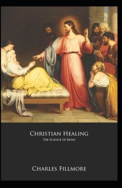 Cover for Charles Fillmore · Christian Healing the Science of Being (Paperback Book) (2020)