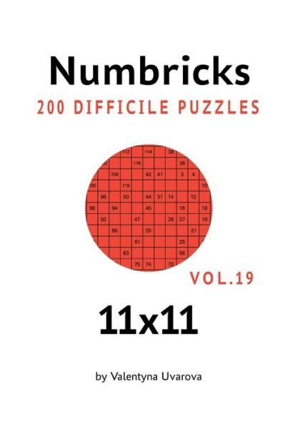 Cover for Valentyna Uvarova · Numbricks: 200 Difficile Puzzles 11&amp;#1093; 11 vol. 19 (Paperback Book) (2021)