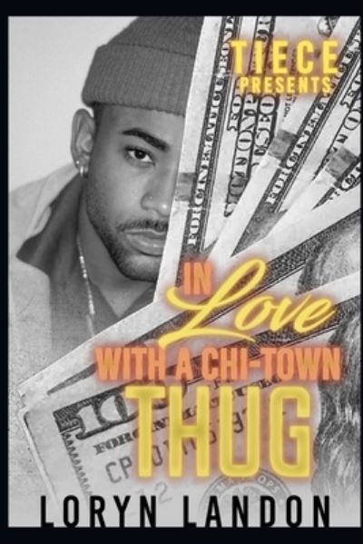 In Love With A Chi-Town Thug - Loryn Landon - Books - Independently Published - 9798707682728 - February 10, 2021