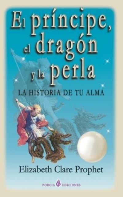 Cover for Elizabeth Clare Prophet · El principe, el dragon y la perla (Paperback Bog) (2021)