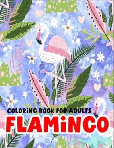 Cover for Flexi Lax · Flamingo coloring book for adults (Paperback Bog) (2021)